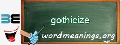 WordMeaning blackboard for gothicize